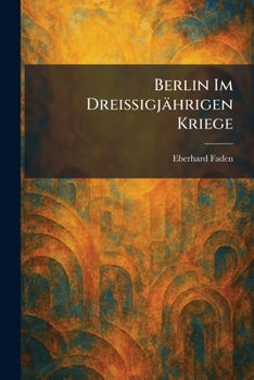 Paperback Berlin Im DreissigjaÌhrigen Kriege [German] Book