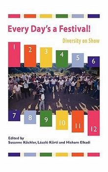 Hardcover Every Day's a Festival!: Diversity on Show Book
