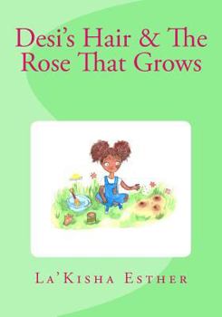 Paperback Desi's Hair & The Rose That Grows Book