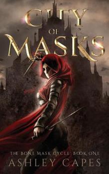 City of Masks: - Book #1 of the Bone Mask Cycle