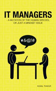 Paperback It Managers - A Mutation of the Human Species, or Just a Mindset Issue Book