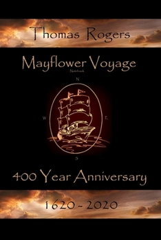 Paperback Mayflower Voyage 400 Year Anniversary 1620 - 2020: Thomas Rogers Book