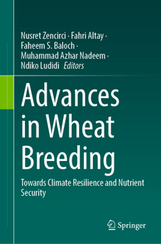 Hardcover Advances in Wheat Breeding: Towards Climate Resilience and Nutrient Security Book