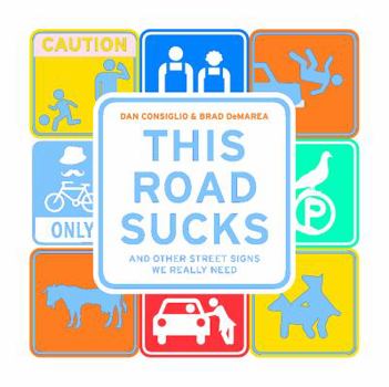 Hardcover This Road Sucks: And Other Street Signs We Really Need Book