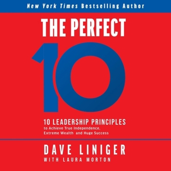 Audio CD The Perfect 10: 10 Leadership Principles to Achieve True Independence, Extreme Wealth, and Huge Success Book