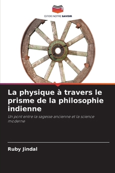 La physique à travers le prisme de la philosophie indienne (French Edition)