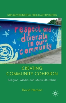 Paperback Creating Community Cohesion: Religion, Media and Multiculturalism Book