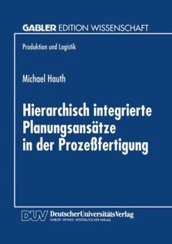 Paperback Hierarchisch Integrierte Planungsansätze in Der Prozeßfertigung [German] Book