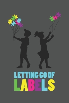 Letting Go Of Labels: Asperger Autismus Geschenk Für Autisten Und Autismus Lehrer Dina5 Liniert Notizbuch Tagebuch Planer Notizblock Kladde Journal Malheft Strazze