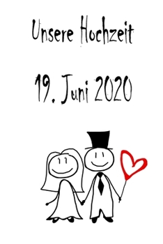 Paperback Unsere Hochzeit - 19. Juni 2020: Hochzeitsplaner, Weddingplaner, Hochzeitscheckliste, Jahrestag, Hochzeitsdatum - Individuelles Geschenk f?r Braut, Tr [German] Book