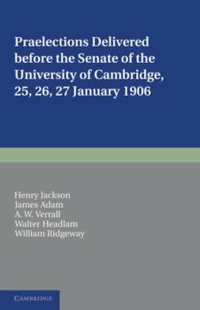 Paperback Praelections Delivered Before the Senate of the University of Cambridge: 25, 26, 27 January 1906 Book