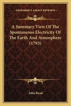 Paperback A Summary View Of The Spontaneous Electricity Of The Earth And Atmosphere (1793) Book