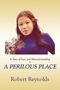Paperback A Perilous Place: A Story of Love and Misunderstanding Book