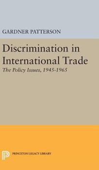 Hardcover Discrimination in International Trade, the Policy Issues: 1945-1965 Book