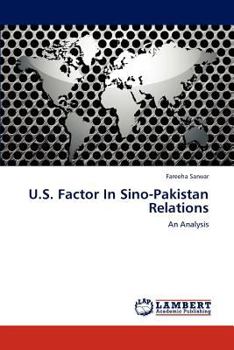 Paperback U.S. Factor In Sino-Pakistan Relations Book