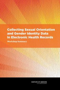 Paperback Collecting Sexual Orientation and Gender Identity Data in Electronic Health Records: Workshop Summary Book