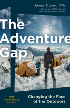 Paperback The Adventure Gap: Changing the Face of the Outdoors, 10th Anniversary Edition Book