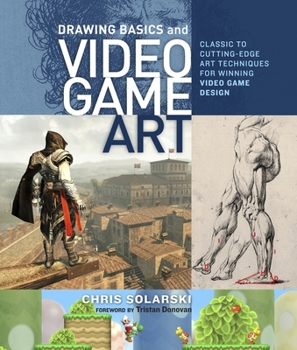 Paperback Drawing Basics and Video Game Art: Classic to Cutting-Edge Art Techniques for Winning Video Game Design Book