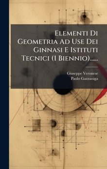 Hardcover Elementi Di Geometria Ad Use Dei Ginnasi E Istituti Tecnici (1 Biennio)...... [Italian] Book