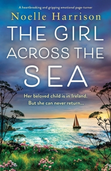 Paperback The Girl Across the Sea: A heartbreaking and gripping emotional page turner Book