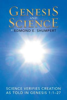 Paperback Genesis and Science: Science Verifies Creation as Told in Genesis 1:1-27 Book