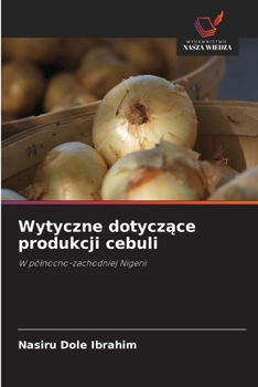 Paperback Wytyczne dotyczące produkcji cebuli [Polish] Book