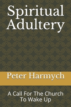 Paperback Spiritual Adultery: A Call For The Church To Wake Up Book