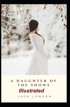 Paperback A Daughter of the Snows Illustrated Book