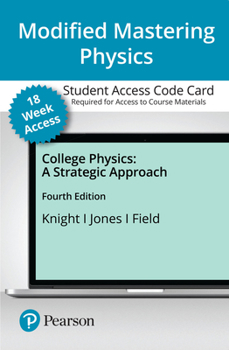 Printed Access Code Modified Mastering Physics with Pearson Etext -- Access Card -- For College Physics: A Strategic Approach (18-Weeks) Book