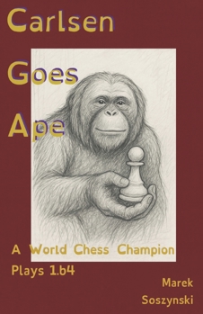 Carlsen Goes Ape: A World Chess Champion Plays 1.b4