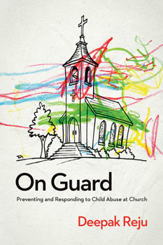 Paperback On Guard: Preventing and Responding to Child Abuse at Church Book