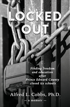 Paperback Locked Out: Finding freedom and education after Prince Edward County closed its schools Book