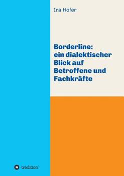 Paperback Borderline: ein dialektischer Blick auf Betroffene und Fachkräfte [German] Book