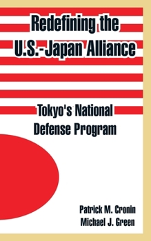 Paperback Redefining the U.S.-Japan Alliance: Tokyo's National Defense Program Book