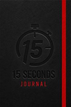 Paperback 15 Seconds Journal: Make the Next 15 Seconds Count Book