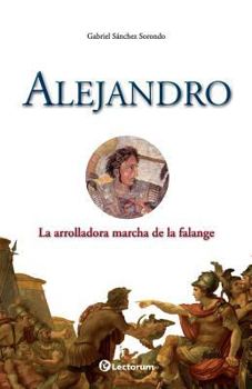 Paperback Alejandro: La arrolladora marcha de la falange [Spanish] Book