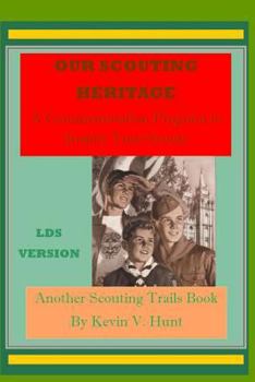 Our Scouting Heritage - General Version: A Commemoration Program to Inspire Your Scouts