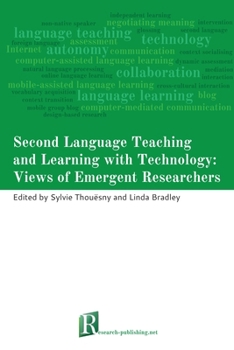 Paperback Second Language Teaching and Learning with Technology: Views of Emergent Researchers Book