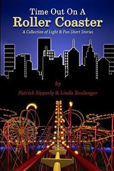 Paperback Time Out On A Roller Coaster: A Collection of Light & Fun Short Stories Book