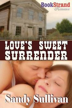 Paperback Love's Sweet Surrender (Bookstrand Publishing Romance) Book