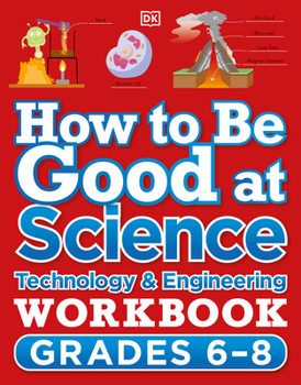 Paperback How to Be Good at Science, Technology and Engineering Workbook, Grade 6-8 Book