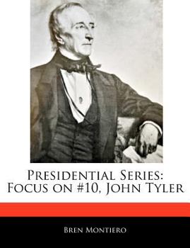 Presidential Series : Focus on #10, John Tyler