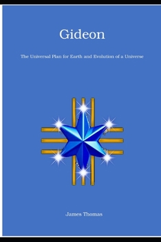 Paperback Gideon: The Universal Plan for Earth and Evolution of a Universe Book