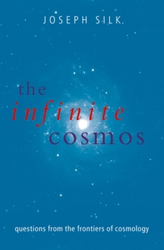 Paperback The Infinite Cosmos: Questions from the Frontiers of Cosmology Book