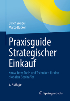 Paperback Praxisguide Strategischer Einkauf: Know-how, Tools und Techniken für den globalen Beschaffer (German Edition) [German] Book