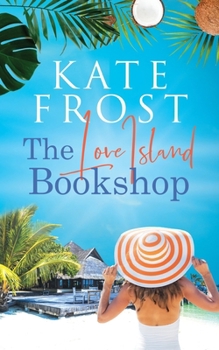 Paperback The Love Island Bookshop: (A Romantic Escape Book) Book