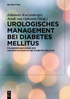 Urologisches Management Bei Diabetes Mellitus: Folgeerkrankungen Des Urogenitaltraktes Bei Diabetes Mellitus