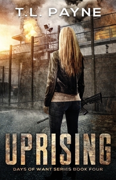 Paperback Uprising: A Post Apocalyptic EMP Survival Thriller (Days of Want Book Four) Book