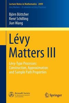 Paperback Lévy Matters III: Lévy-Type Processes: Construction, Approximation and Sample Path Properties Book