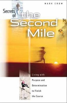 Paperback Secrets of the Second Mile: How to Overcome Life's Obstacles and Live in Victory Book